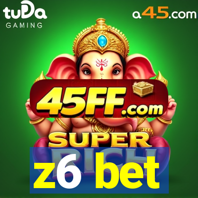 z6 bet
